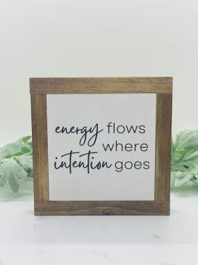 Energy Flows Where Intention Goes